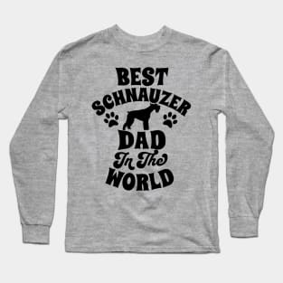 Best Schnauzer Dad Long Sleeve T-Shirt